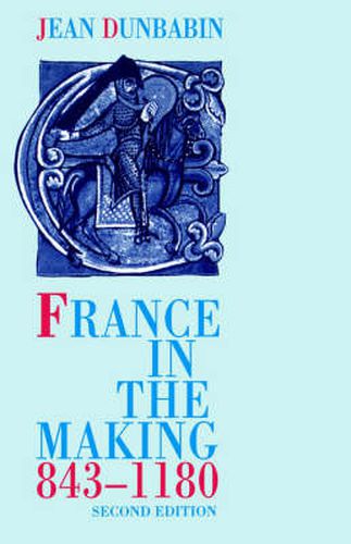 Cover image for France in the Making, 843-1180