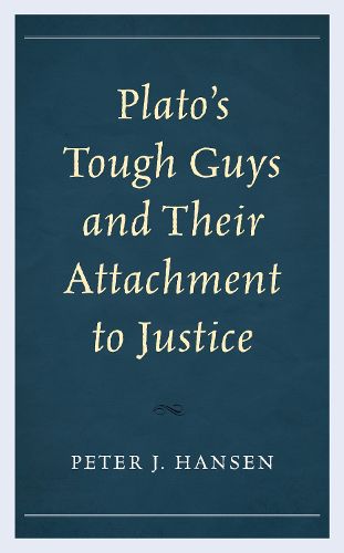 Cover image for Plato's Tough Guys and Their Attachment to Justice