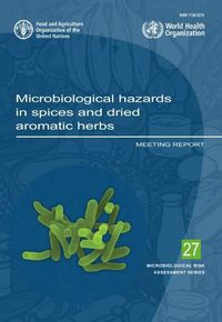 Cover image for Microbiological hazards in spices and dried aromatic herbs: meeting report