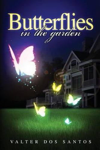 Cover image for Butterflies in the Garden: A story of how true love travels through time - Second edition