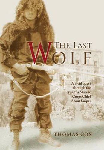 The Last Wolf: A vivid quest through the eyes of a Marine Corps Chief Scout Sniper