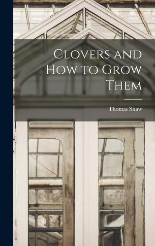 Clovers and How to Grow Them