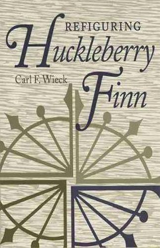 Cover image for Refiguring Huckleberry Finn