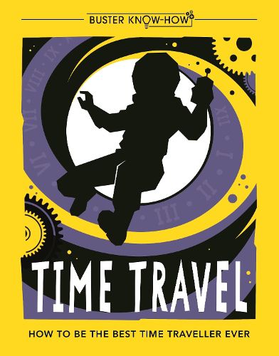 Time Travel: How to be the best time traveller ever
