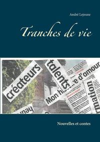 Cover image for Tranches de vie: Nouvelles et contes