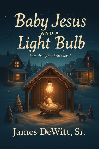 Cover image for Baby Jesus and A Lightbulb