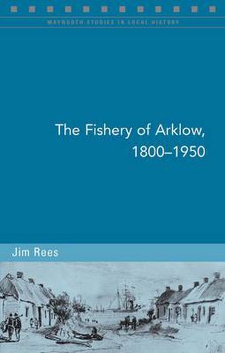 Cover image for The Fishery of Arklow, 1800-1950