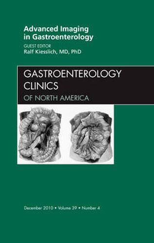 Cover image for Advanced Imaging in Gastroenterology, An Issue of Gastroenterology Clinics