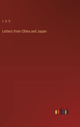 Letters from China and Japan