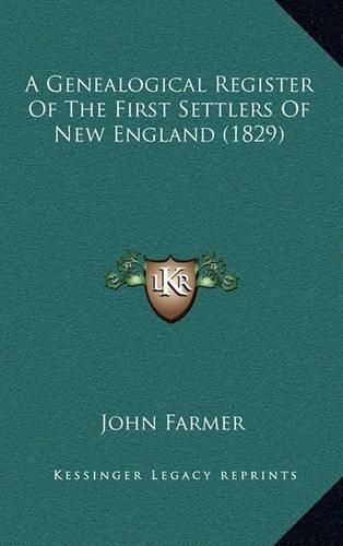 Cover image for A Genealogical Register of the First Settlers of New England (1829)