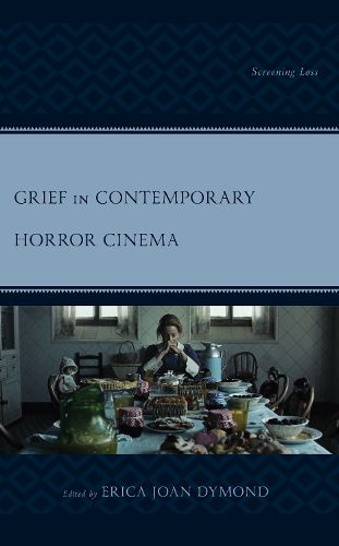 Cover image for Grief in Contemporary Horror Cinema