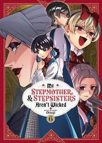 Cover image for My Stepmother and Stepsisters Aren't Wicked Vol. 6