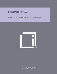 Cover image for Bonomo Ritual: How to Beautify Your Bust Contour