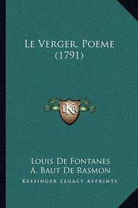 Cover image for Le Verger, Poeme (1791)