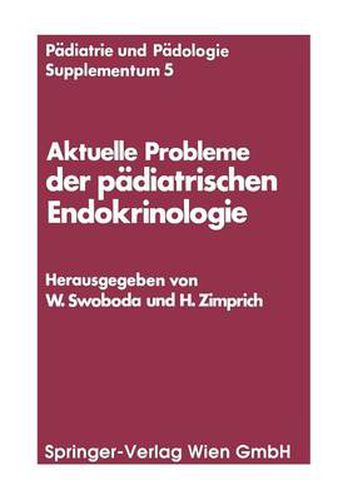 Cover image for Aktuelle Probleme Der Padiatrischen Endokrinologie: Symposium, Wien, 28. September 1976