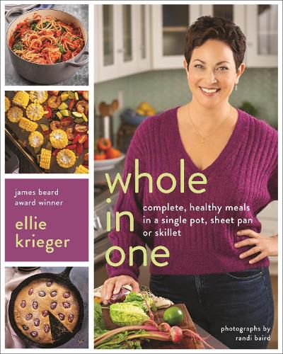 Cover image for Whole in One: Complete, Healthy Meals in a Single Pot, Sheet, Pan, or Skillet