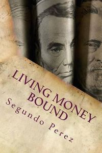Cover image for Living Money Bound