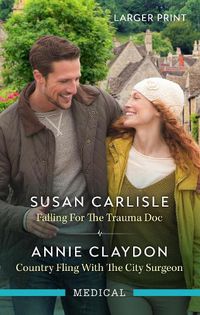 Cover image for Falling For The Trauma Doc/Country Fling With The City Surgeon