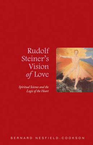 Cover image for Rudolf Steiner's Vision of Love: Spiritual Science and the Logic of the Heart