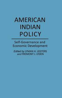 Cover image for American Indian Policy: Self-Governance and Economic Development