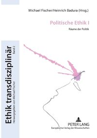 Cover image for Politische Ethik I; Raume der Politik