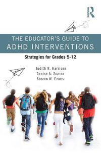 Cover image for The Educator's Guide to ADHD Interventions