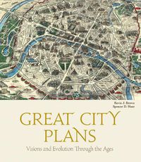 Cover image for Great City Plans: Visions and Evolution Through the Ages