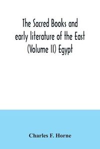 Cover image for The sacred books and early literature of the East (Volume II) Egypt