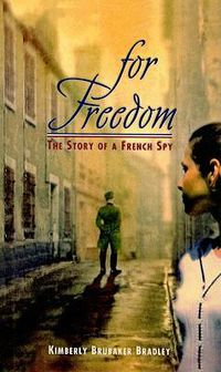 Cover image for For Freedom: The Story of a French Spy