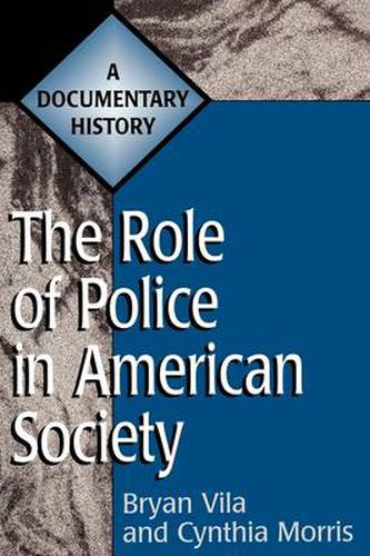 Cover image for The Role of Police in American Society: A Documentary History