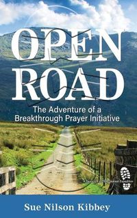 Cover image for Open Road: The Adventure of a Breakthrough Prayer Initiative