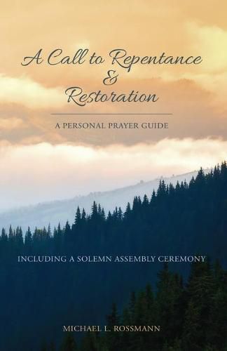 Cover image for A Call to Repentance & Restoration: A Personal Prayer Guide