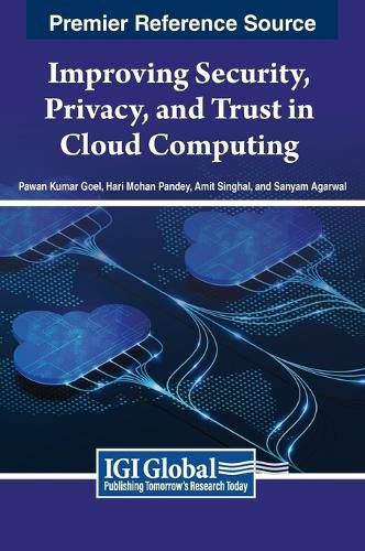 Cover image for Improving Security, Privacy, and Trust in Cloud Computing