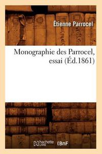 Cover image for Monographie Des Parrocel, Essai (Ed.1861)