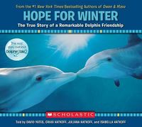 Cover image for Hope for Winter: The True Story of a Remarkable Dolphin Friendship