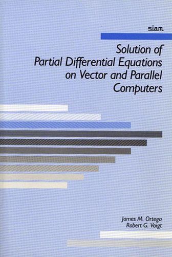 Cover image for Solution of Partial Differential Equations on Vector and Parallel Computers