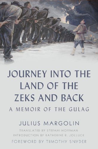 Journey Into The Land Of The Zeks And Back A Memoir Of The Gulag