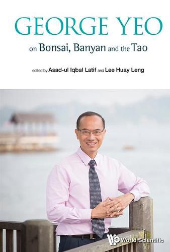 Cover image for George Yeo On Bonsai, Banyan And The Tao