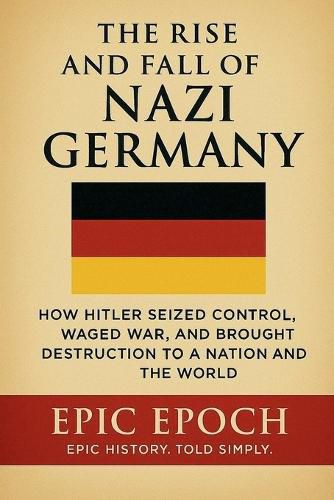 Cover image for The Rise and Fall of Nazi Germany