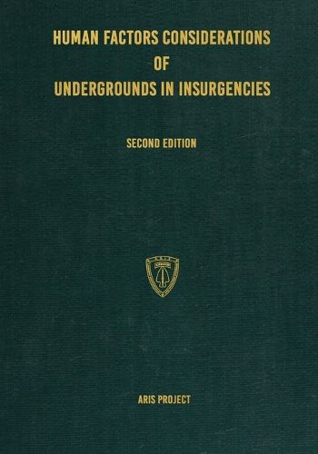 Human Factors Considerations of Undergrounds in Insurgencies