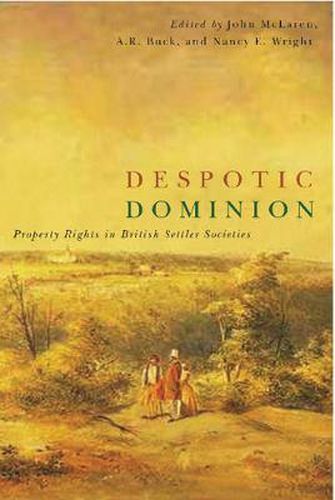 Cover image for Despotic Dominion: Property Rights in British Settler Societies