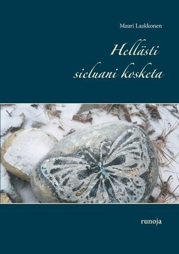 Hellasti sieluani kosketa: runoja