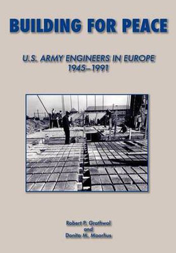 Building for Peace: United States Army Engineers in Europe, 1945-1991