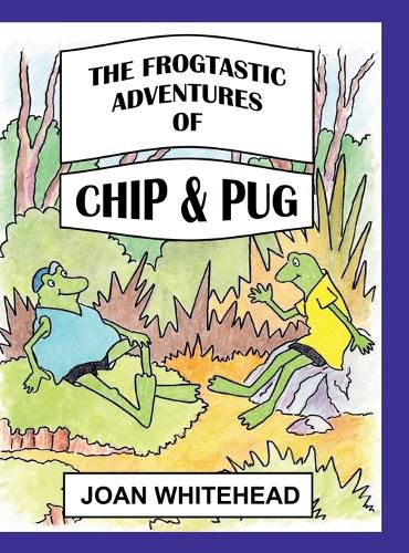 Cover image for The Frogtastic Adventures of Chip and Pug