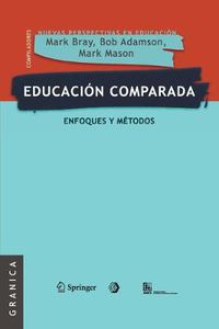 Cover image for Educacion comparada: Enfoques y metodos