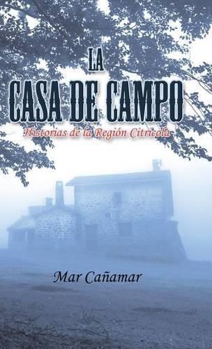 Cover image for La Casa de Campo: Historias de la Region Citricola