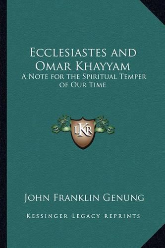 Cover image for Ecclesiastes and Omar Khayyam: A Note for the Spiritual Temper of Our Time