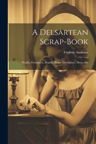 Cover image for A Delsartean Scrap-Book