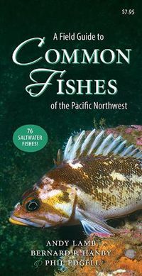 Cover image for A Field Guide to Common Fishes of the Pacific Northwest