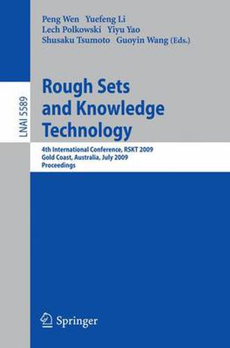 Cover image for Rough Sets and Knowledge Technology: 4th International Conference, RSKT 2009, Gold Coast, Australia, July 14-16, 2009, Proceedings